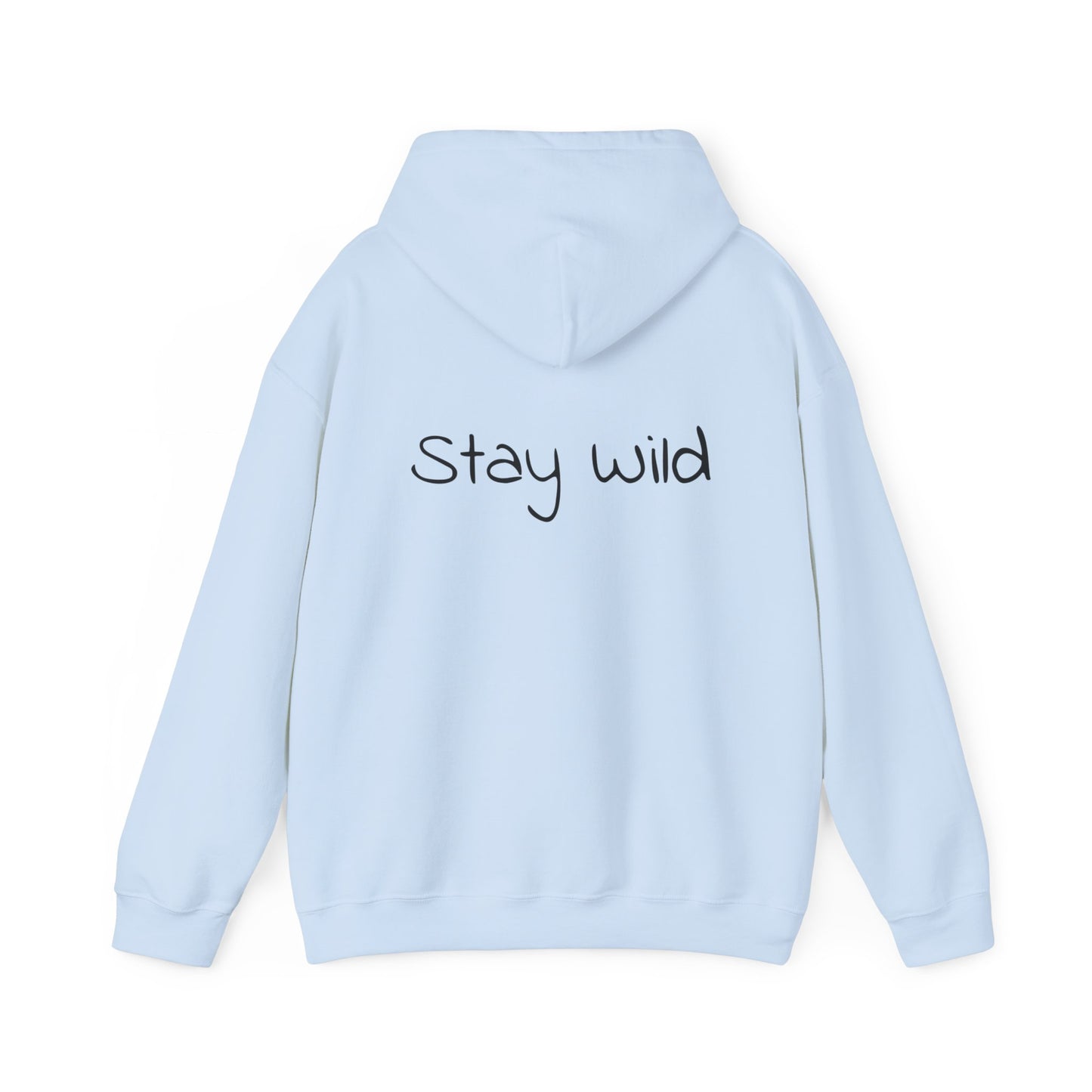 Stay wild hoodie